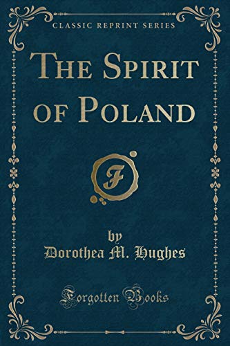 The Spirit of Poland (Classic Reprint)