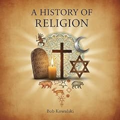 A history of religion Audiolibro Por Bob Kowalski arte de portada