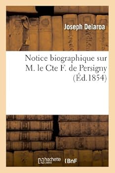 Notice Biographique Sur M. Le Cte F. de Persigny