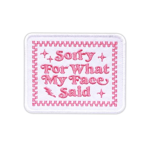 Sorry for What My Face Said Embroidered Patch Funny Sarcasm