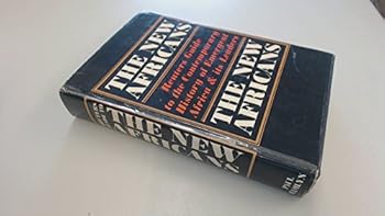 The New Africans: A Guide to the Contemporary History of Emergent Africa And Its Leaders