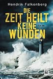 Cover zum Buch Die Zeit heilt keine Wunden