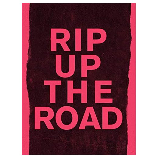 Rip Up The Road