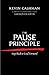 The Pause Principle: Step Back to Lead Forward