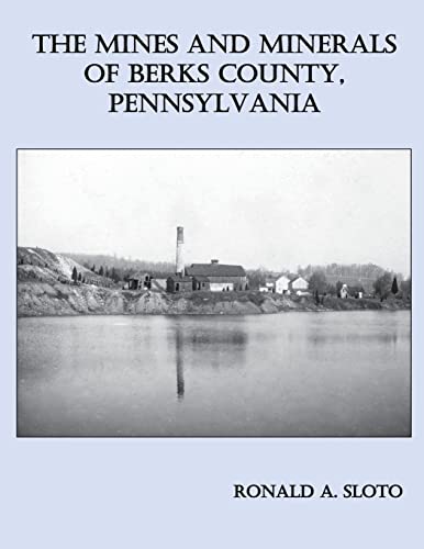The Mines and Minerals of Berks County, Pennsylvania