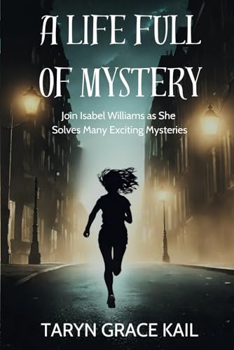 A Life Full of Mystery: Join Isabel Williams as She Solves Many Exciting Mysteries