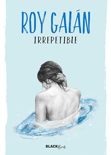 Irrepetible (Colección #BlackBirds) (Spanish Edition)