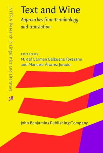 Text and Wine: Approaches from Terminology and Translation (IVITRA Research in Linguistics and Literature, 38)