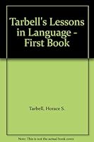 Tarbell's Lessons in Language - First Book B004X7QKBO Book Cover