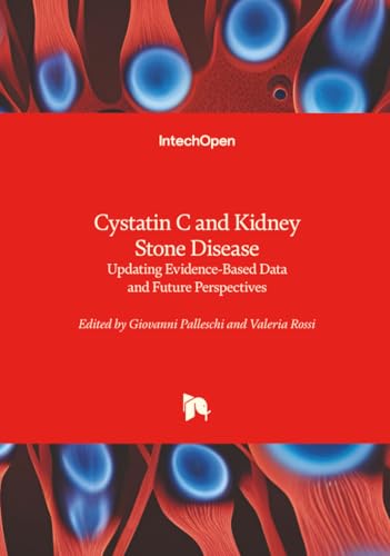 Cystatin C and Kidney Stone Disease - Updating Evidence-Based Data and Future Perspectives