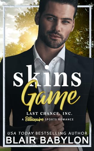 Skins Game: A Swoony Sports Billionaire Romance (Last Chance Billionaires, Inc.)