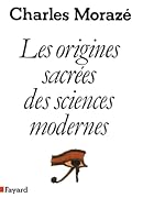 Les origines sacre´es des sciences modernes (French Edition) 2213017115 Book Cover