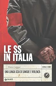 Vedi scheda su Amazon Le SS in Italia. Una lunga scia di sangue e violenza
