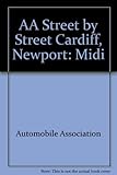 AA Street by Street Cardiff, Newport Midi (AA Street by Street Atlases)