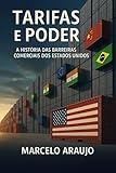 Tarifas e Poder: A História das Barreiras Comerciais dos Estados Unidos (Portuguese Edition)