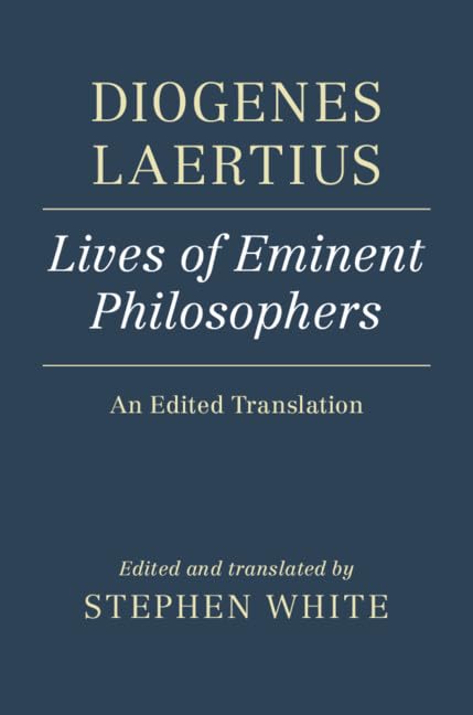 Cambridge University Press Diogenes Laertius: Lives of Eminent Philosophers: An Edited Translation