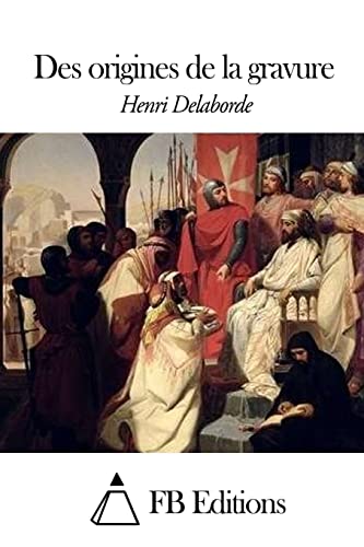 Des origines de la gravure (French Edition)