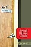 (Great) Employees Only: How Gifted Bosses Hire and De-Hire Their Way to Success