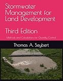 Stormwater Management for Land Development: Methods and Calculations for Quantity Control