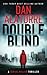 Double Blind: a fast-paced murder mystery where nothing is what it seems