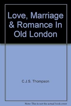 Hardcover Love, Marriage & Romance In Old London Book