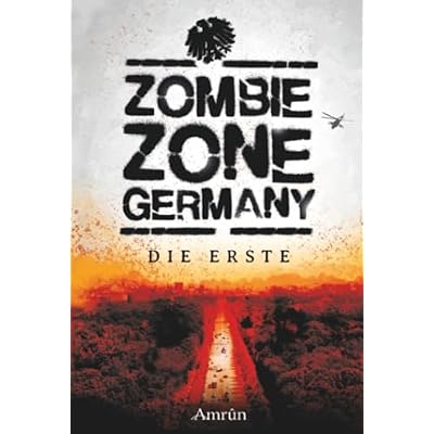 Zombie Zone Germany: Die Erste: Anthologie