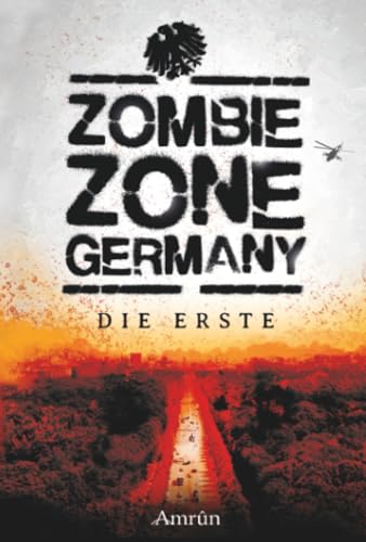 Zombie Zone Germany: Die Erste: Anthologie