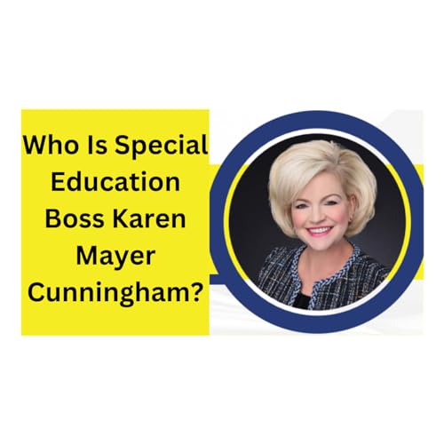 A Conversation with Karen Mayer Cunningham - Special Education Boss