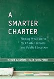 A Smarter Charter: Finding What Works for Charter Schools and Public Education