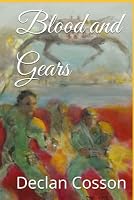 Blood and Gears 1739369300 Book Cover