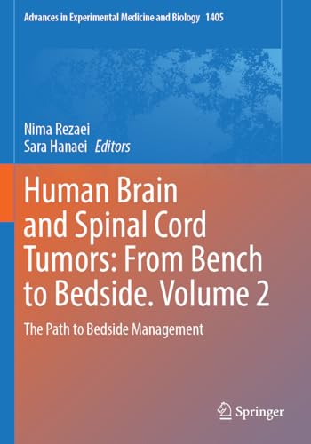Human Brain and Spinal Cord Tumors: From Bench to Bedside. Volume 2: The Path to Bedside Management (Advances in Experimental Medicine and Biology, 1405)