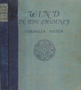 Hardcover 1939 FIRST EDITION WIND IN THE CHIMNEY CORNELIA MEIGS ILLUSTRATED [Hardcover] CORNELIA MEIGS Book