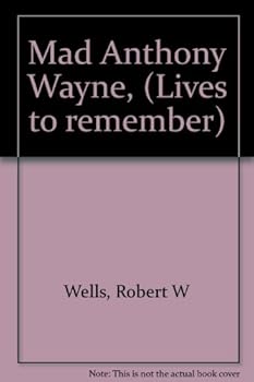 Hardcover "Mad Anthony" Wayne, (Lives to remember) Book