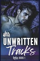 Unwritten Tracks: An Enemies to Lovers Opposites Attract Rockstar Romance (Broken Anthem) 196944004X Book Cover