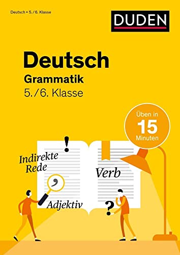 Deutsch in 15 Minuten - Grammatik 5./6. Klasse (Duden - In 15 Minuten)