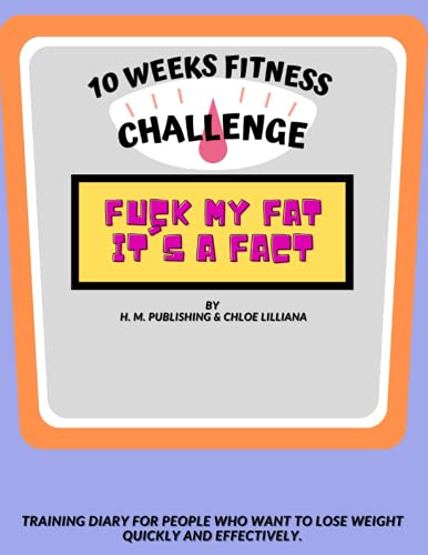 Photo de FUCK MY FAT IT'S A FACT - Daily Food Diary, Diet Planner and Fitness Journal for weight loss; Weight loss journal tracker: 10 Weeks Fitness...