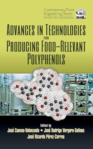Advances in Technologies for Producing Food-relevant Polyphenols (Contemporary Food Engineering)