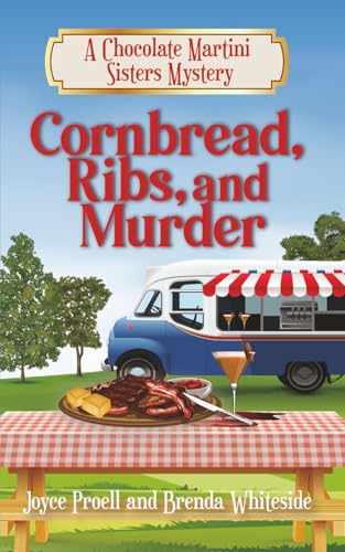 Cornbread, Ribs, and Murder (Chocolate Martini Sisters Mystery)