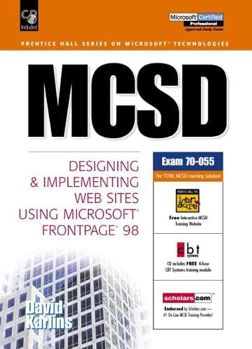 MCSD: Designing and Implementing Web Sites Using Microsoft FrontPage 98 (Microsoft Technology Series)