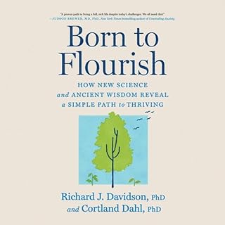 Born to Flourish Audiobook By Richard J. Davidson PhD, Cortland Dahl PhD cover art