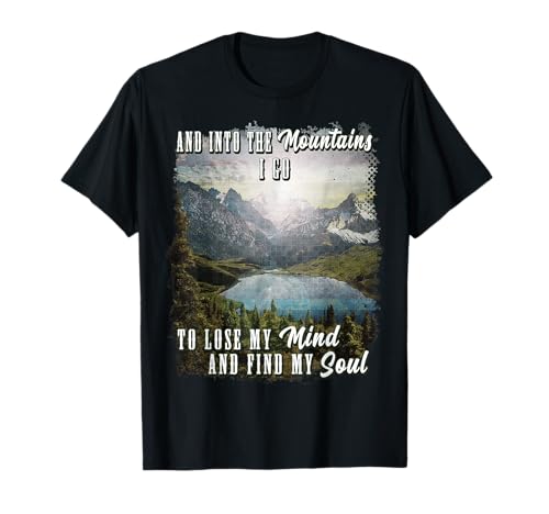 En Las Montañas Voy A Perder Mi Mente Encuentra Mi Alma Retro Camiseta