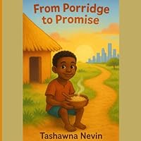 From Porridge to Promise: The Power of a Dream, a spoon, and a School B0F5QG6B7N Book Cover