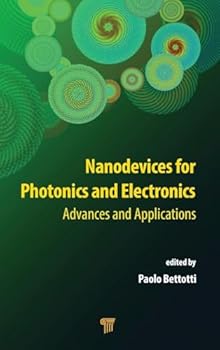 Hardcover Nanodevices for Photonics and Electronics: Advances and Applications Book
