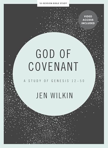 God of Covenant: A Study of Genesis 12-50 - Bible