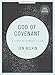 God of Covenant: A Study of Genesis 12-50 - Bible Study Book with Video Access