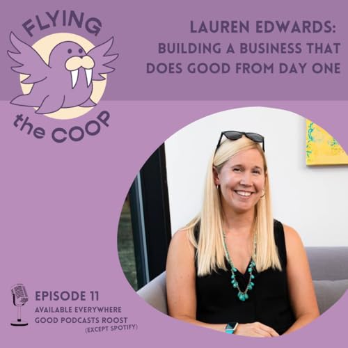 #11 Lauren Edwards: Building businesses that do good from day one