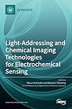  Light-Addressing and Chemical Imaging Technologies for Electrochemical Sensing