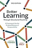 Better Learning Through Structured Teaching: A Framework for the Gradual Release of Responsibility