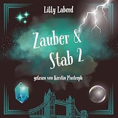 Zauber & Stab 2 [Spell & Staff 2] Audiobook By Lilly Labord cover art