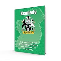 Kennedy: The Origins of the Kennedy Family and Their Place in History (Irish Clan Mini-Book) 1852175702 Book Cover